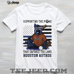 Houston Astros supporting the paws that enforce the laws shirt