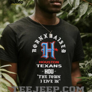 Houston Texans Born x Raised 2025 shirt