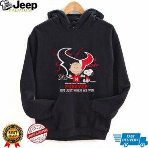 Houston Texans Charlie Brown Snoopy Texans Forever Not Just When We Win shirt