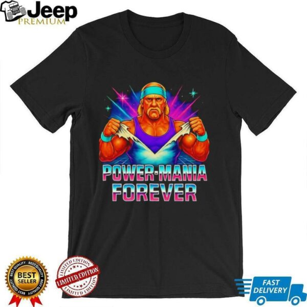 Hulk Hogan power Mania forever 1953 2025 shirt