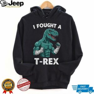 I Fought a T rex Funny Dino for Christmas and Birthday Shirt