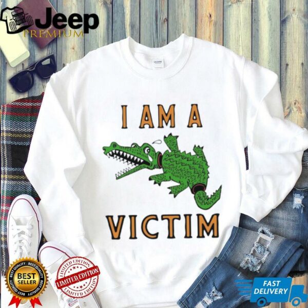 I am a victim crocodile shirt