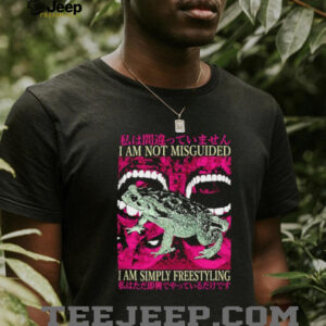 I am not misguided I am simply freestyling Japanese shirt
