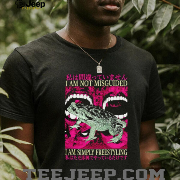 I am not misguided I am simply freestyling Japanese shirt