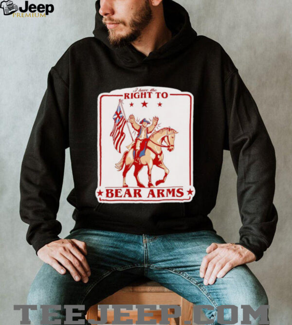 I have the right to bear arms shirt