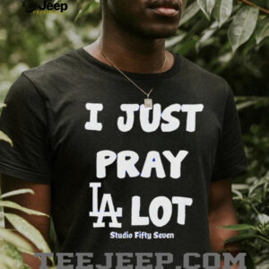 I just pray LA lot shirt