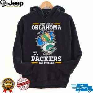 I may live in Oklahoma but I’m a Green Bay Packers fan forever shirt