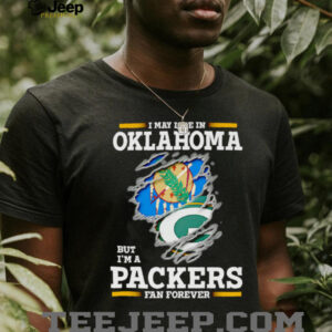 I may live in Oklahoma but I’m a Green Bay Packers fan forever shirt