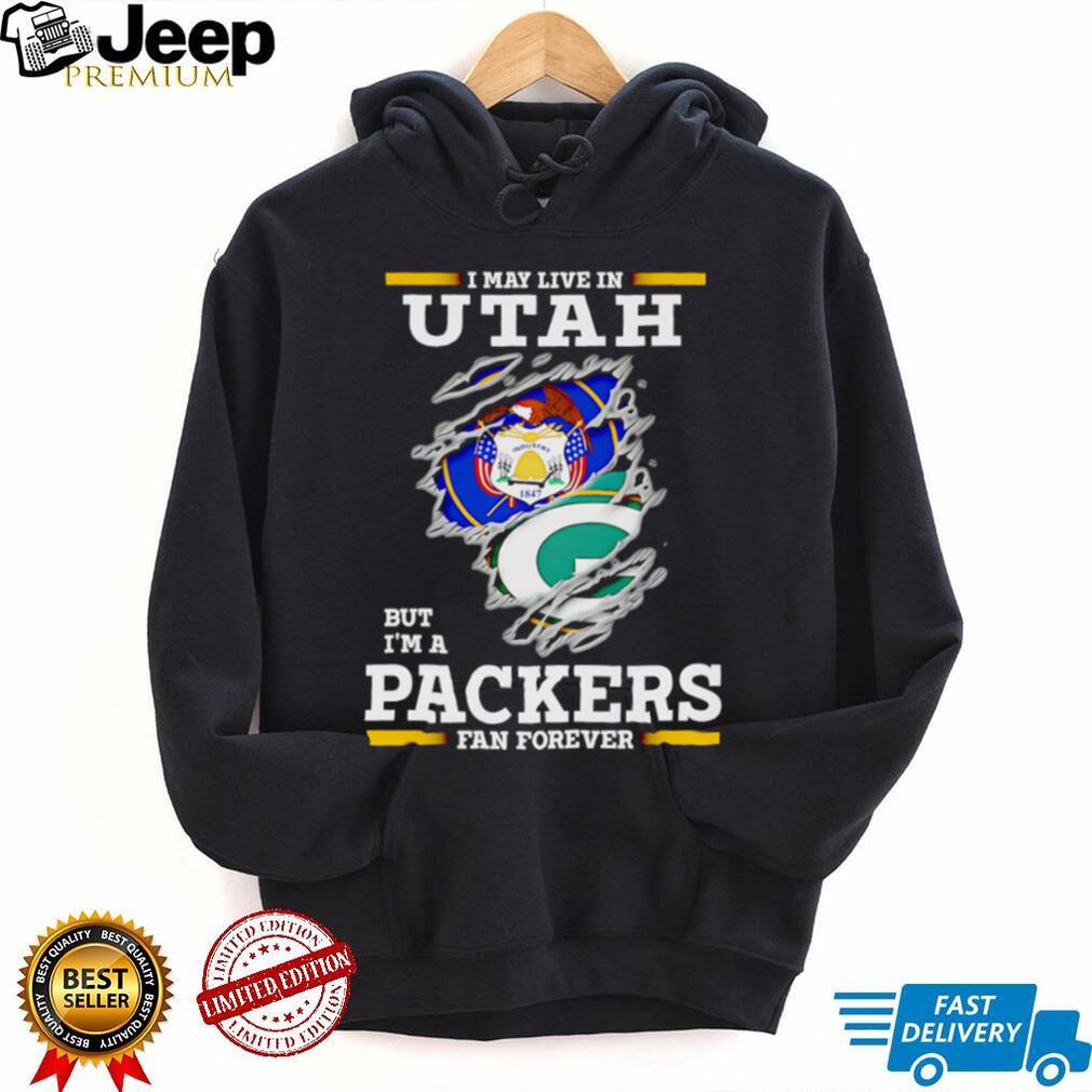I may live in Utah but I’m a Green Bay Packers fan forever shirt I may live in Utah but I’m a Green Bay Packers fan forever shirt