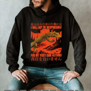 I will not be responsible for my very own actions Japanese shirt