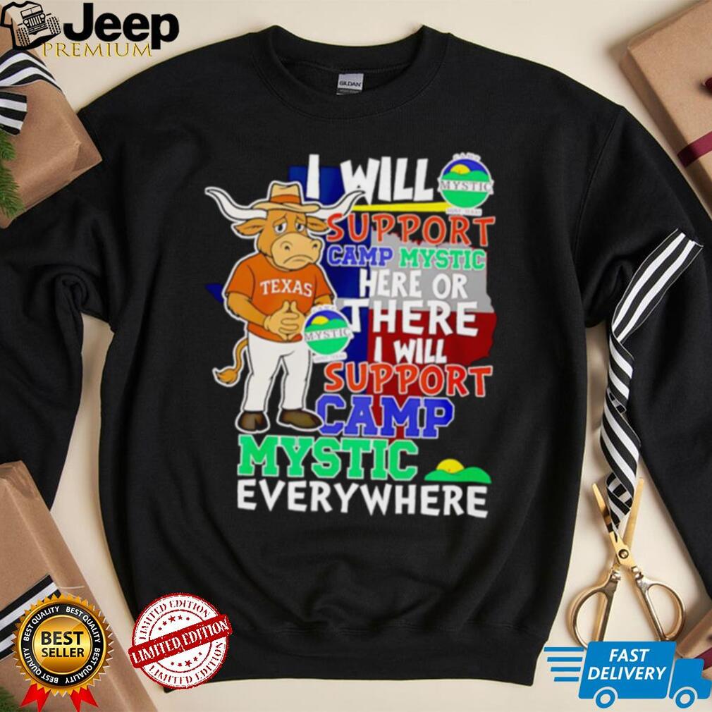 I will support Camp Mystic everywhere Texas Longhorns Bevo mascot shirt design