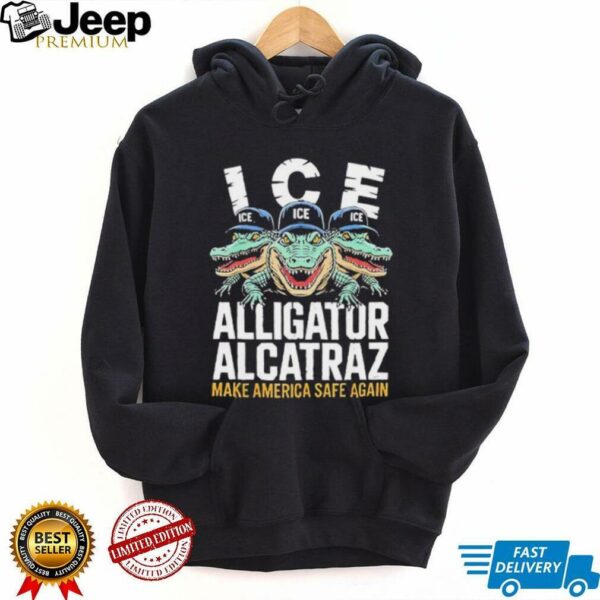 ICE Alligator Alcatraz Make America Safe Again T shirt