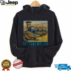 ICE Alligator Alcatraz ready to serve shirt