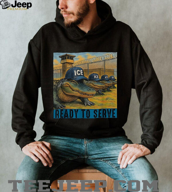 ICE Alligator Alcatraz ready to serve shirt