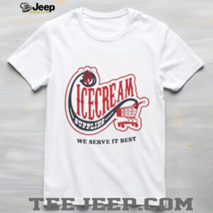 Icecream convenience store supplies we serve it best shirt