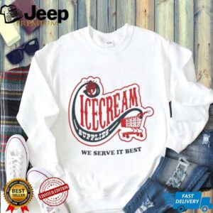 Icecream convenience store supplies we serve it best shirt
