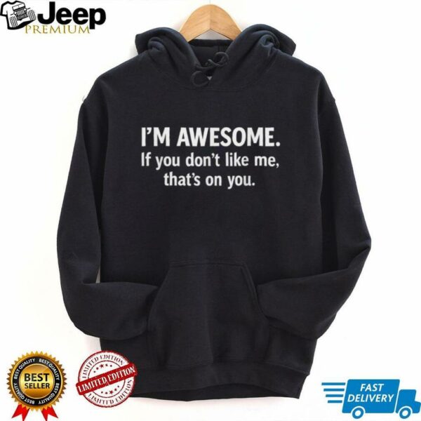 I’m Awesome T Shirt