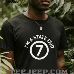 I’m a state fair 7 shirt