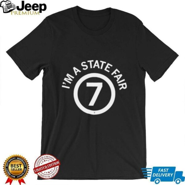 I’m a state fair 7 shirt