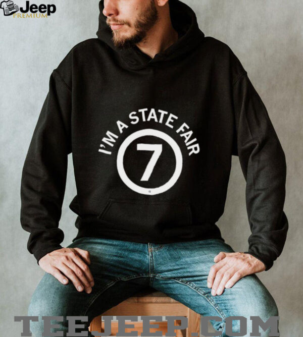 I’m a state fair 7 shirt