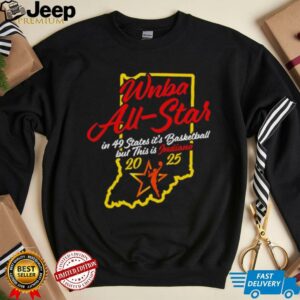 Indiana Fever 2025 WNBA All Star in 49 states it’s basketball but this is Indiana shirt