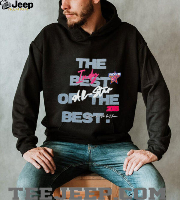 Indiana Fever All Star 2025 INDY Best in Indy the best of the best shirt