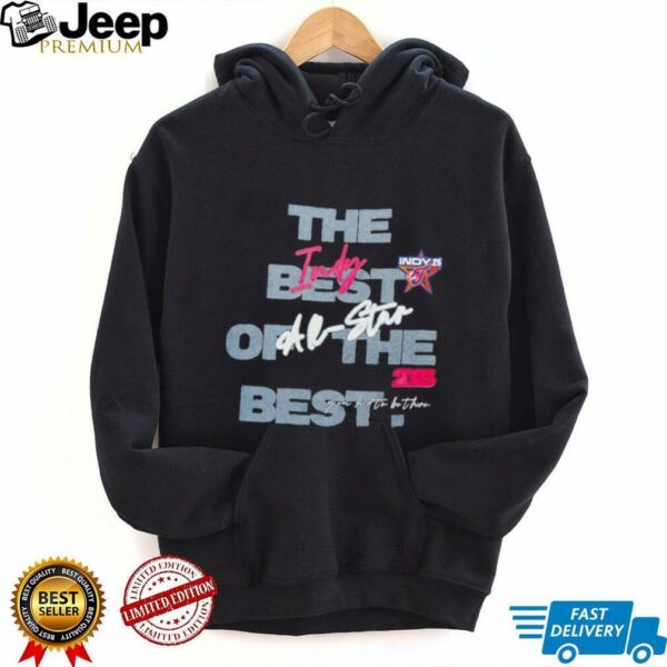 Indiana Fever All Star 2025 INDY Best in Indy the best of the best shirt