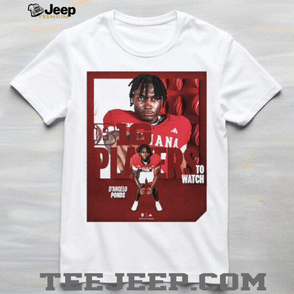 Indiana Hoosiers D’Angelo Ponds BIG Players to watch shirt