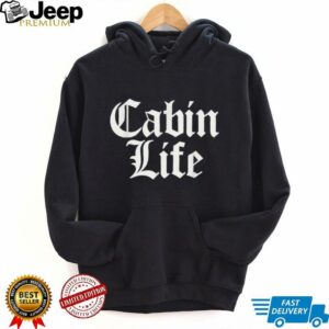 Funny Cabin Life Shirt