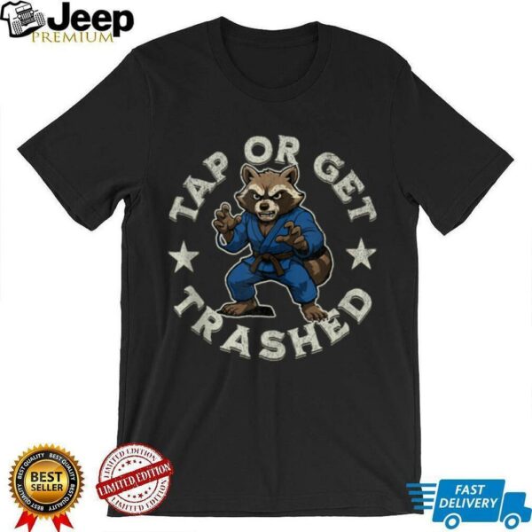 Jiu Jitsu Raccoon BJJ Gi Fight Stance Tap Or Get Thrashed Shirt
