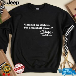 John Kruk Philadelphia Phillies I’m not an athlete I’m a baseball player signature shirt