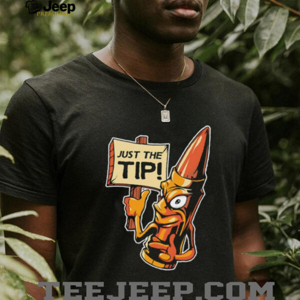 Just the tip shirt