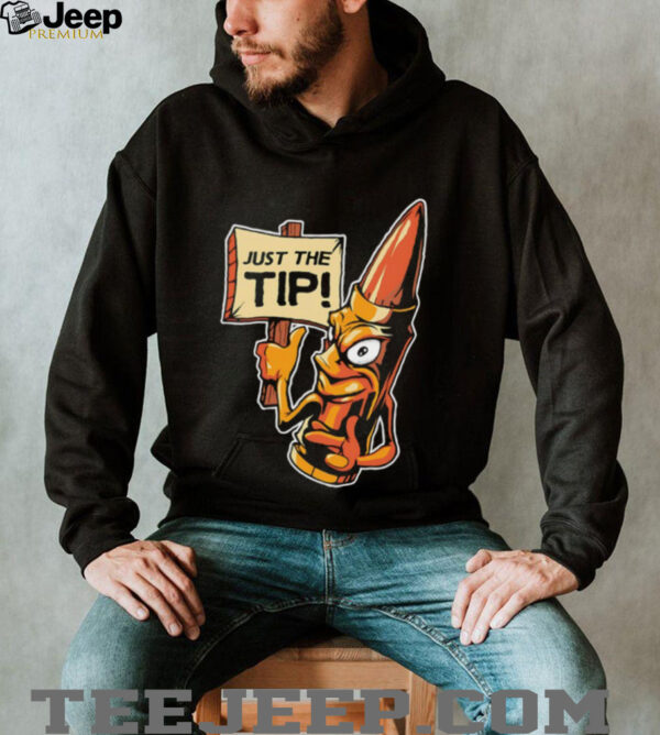 Just the tip shirt