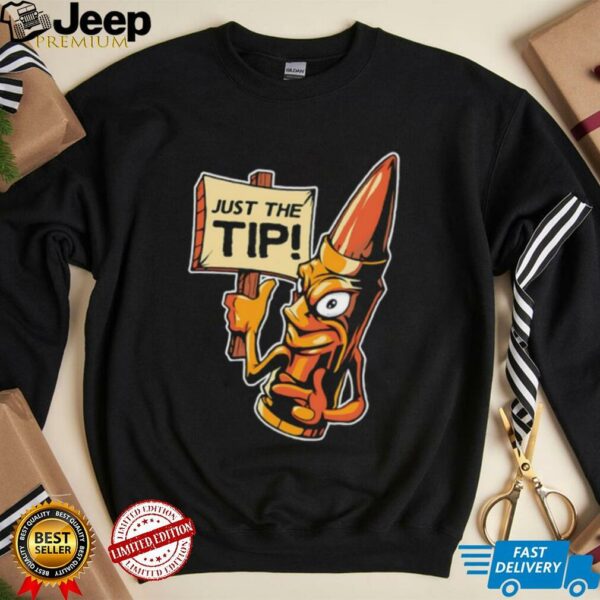 Just the tip shirt