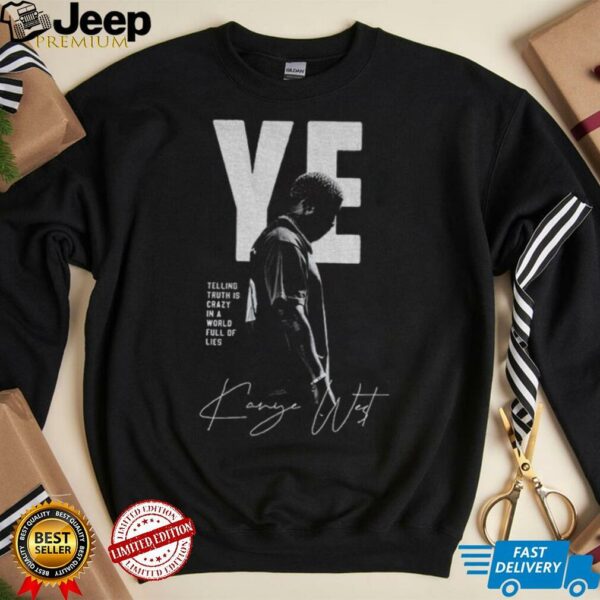 Kanye West telling truth is crazy in a world full of lies retro shirt