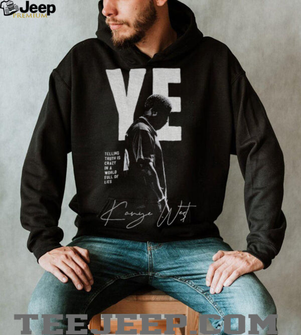 Kanye West telling truth is crazy in a world full of lies retro shirt