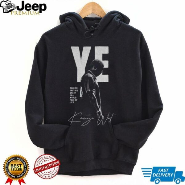 Kanye West telling truth is crazy in a world full of lies retro shirt