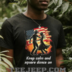 Keep Calm And Square Dance On American Zip Shirt