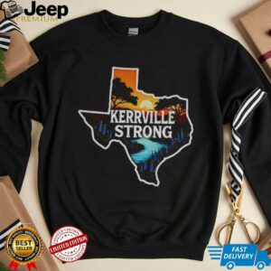 Kerrville Strong Hill Country Texas Flood Support shirt