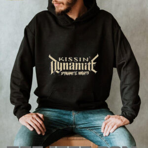 Kissin’ Dynamite Dynamite Nights shirts