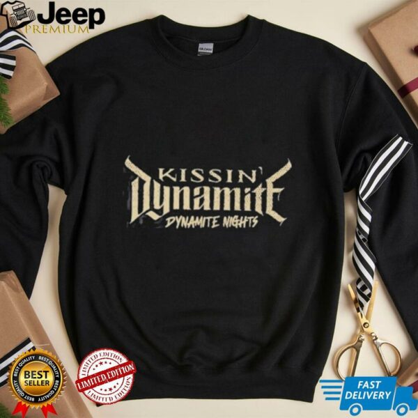 Kissin’ Dynamite Dynamite Nights shirts