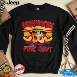 Konnichiwa Fine Shyt cat shirt