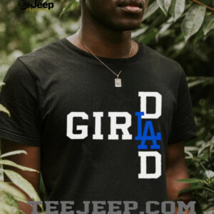 LA girl dad shirt