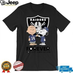 Las Vegas Raiders Charlie Brown Snoopy Raiders Forever Not Just When We Win shirt