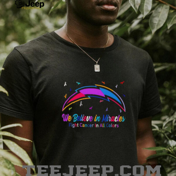 Los Angeles Chargers we believe in miracles fight cancer in all colors shirt