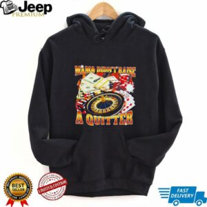 Mama didn’t raise a quitter casino shirt