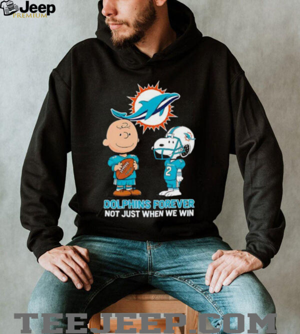 Miami Dolphins Charlie Brown Snoopy Dolphins Forever Not Just When We Win shirt