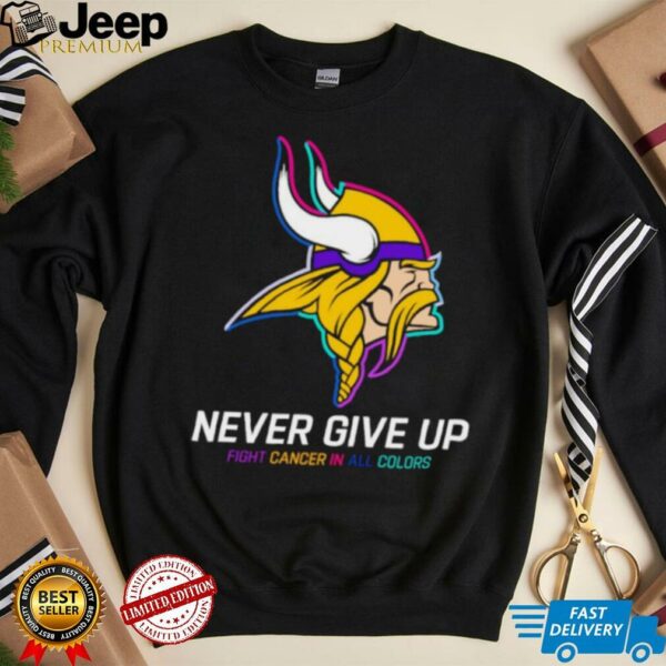 Minnesota Vikings NFL never give up fight cancer in all colors Shirt