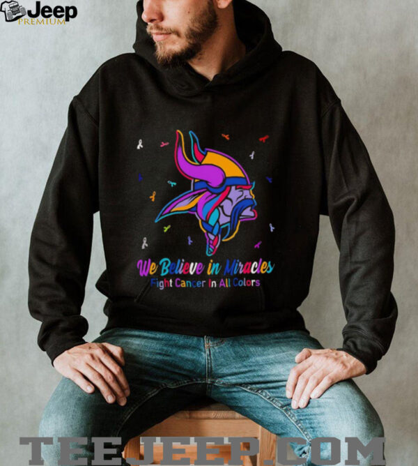 Minnesota Vikings we believe in miracles fight cancer in all colors shirt