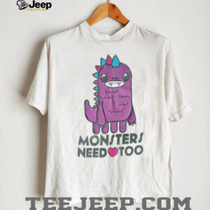 Monsters need too shirt